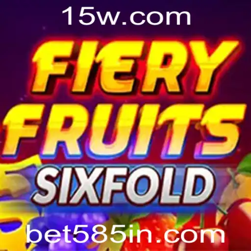 FieryFruitsSixFold: A Emoção das Apostas com bet585